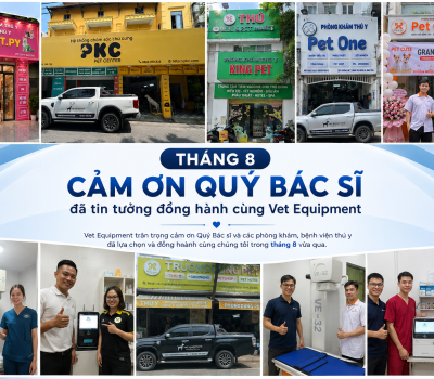 Tháng 8 – Cảm ơn Quý Bác sĩ đã tin tưởng đồng hành cùng Vet Equipment